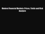 Read Modern Financial Markets: Prices Yields and Risk Analysis Ebook Free