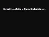 Download Derivatives: A Guide to Alternative Investments PDF Free