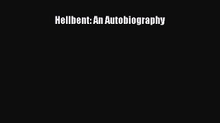 Read Hellbent: An Autobiography Ebook Free