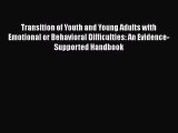 Read Transition of Youth and Young Adults with Emotional or Behavioral Difficulties: An Evidence-Supported