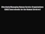 [Read] Effectively Managing Human Service Organizations (SAGE Sourcebooks for the Human Services)