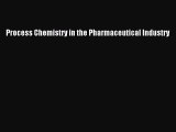 Download Process Chemistry in the Pharmaceutical Industry PDF Free