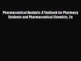 Read Pharmaceutical Analysis: A Textbook for Pharmacy Students and Pharmaceutical Chemists