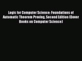 Download Logic for Computer Science: Foundations of Automatic Theorem Proving Second Edition