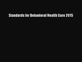 [Read] Standards for Behavioral Health Care 2015 ebook textbooks