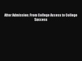 Read Book After Admission: From College Access to College Success ebook textbooks