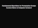 Download Fundamental Algorithms for Permutation Groups (Lecture Notes in Computer Science)