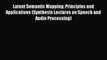 [PDF] Latent Semantic Mapping: Principles and Applications (Synthesis Lectures on Speech and