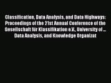 Read Classification Data Analysis and Data Highways: Proceedings of the 21st Annual Conference