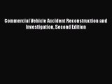 Download Commercial Vehicle Accident Reconstruction and Investigation Second Edition Ebook
