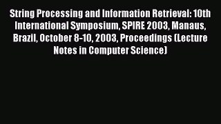 Read String Processing and Information Retrieval: 10th International Symposium SPIRE 2003 Manaus