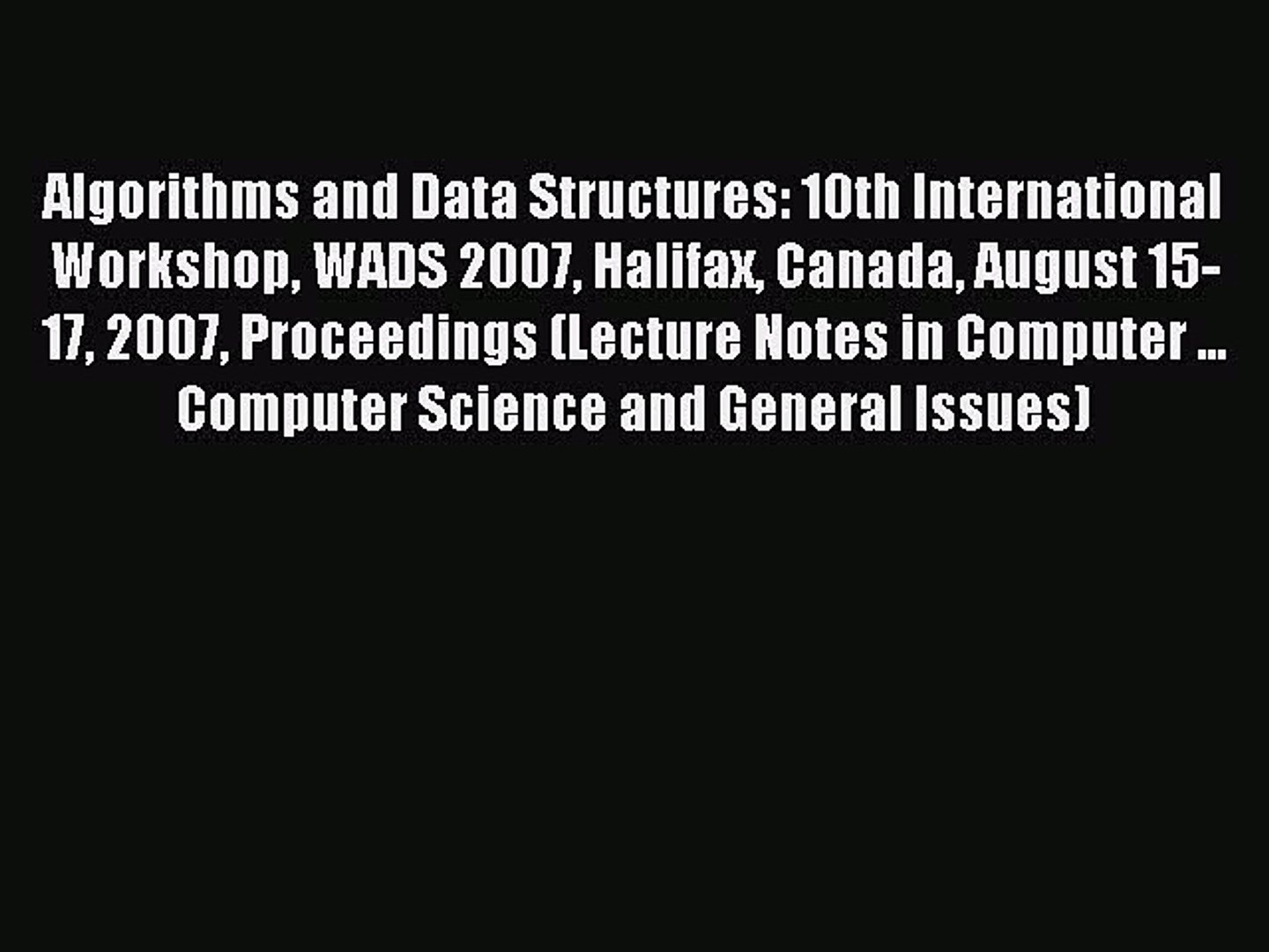 Download Algorithms and Data Structures: 10th International Workshop WADS 2007 Halifax Canada