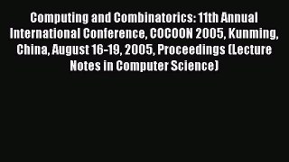 Read Computing and Combinatorics: 11th Annual International Conference COCOON 2005 Kunming