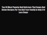 [PDF] Top 30 Most Popular And Delicious Thai Soups And Stews Recipes For You And Your Family