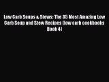 [PDF] Low Carb Soups & Stews: The 35 Most Amazing Low Carb Soup and Stew Recipes (low carb