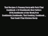 [PDF] Thai Recipes 3: Panang Curry with Pork (Thai Cookbook # 3) (Cookbooks Best Sellers 2014Cookbooks