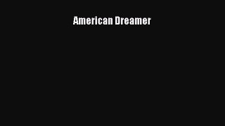Read American Dreamer Ebook Free
