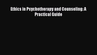 Read Ethics in Psychotherapy and Counseling: A Practical Guide Ebook Free