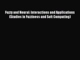 Read Fuzzy and Neural: Interactions and Applications (Studies in Fuzziness and Soft Computing)