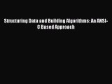 Download Structuring Data and Building Algorithms: An ANSI-C Based Approach E-Book Free