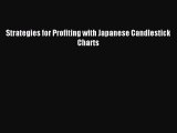 Read Strategies for Profiting with Japanese Candlestick Charts Ebook Online