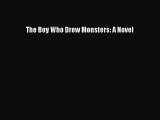PDF The Boy Who Drew Monsters: A Novel  Read Online