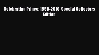 Download Celebrating Prince: 1958-2016: Special Collectors Edition Ebook Online