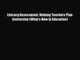 Download Literacy Assessment: Helping Teachers Plan Instruction (What's New in Education) PDF