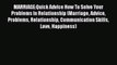 [Online PDF] MARRIAGE:Quick Advice How To Solve Your Problems In Relationship (Marriage Advice