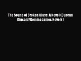 PDF The Sound of Broken Glass: A Novel (Duncan Kincaid/Gemma James Novels)  E-Book