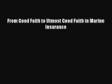 [PDF] From Good Faith to Utmost Good Faith in Marine Insurance [Download] Online