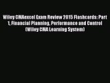 Read Book Wiley CMAexcel Exam Review 2015 Flashcards: Part 1 Financial Planning Performance