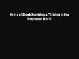 Read Heels of Steel: Surviving & Thriving in the Corporate World Ebook Free