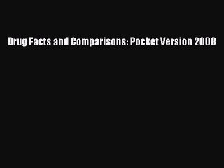 Read Drug Facts and Comparisons: Pocket Version 2008 Ebook Online