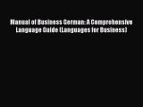 Read Manual of Business German: A Comprehensive Language Guide (Languages for Business) Ebook
