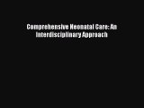 Download Comprehensive Neonatal Care: An Interdisciplinary Approach Ebook Online