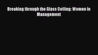 Read Breaking through the Glass Ceiling: Women in Management Ebook Free