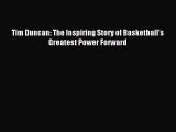 Download Tim Duncan: The Inspiring Story of Basketball's Greatest Power Forward PDF Online