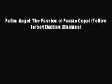 Download Fallen Angel: The Passion of Fausto Coppi (Yellow Jersey Cycling Classics) PDF Online
