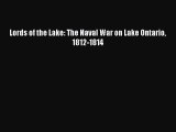 Read Lords of the Lake: The Naval War on Lake Ontario 1812-1814 Ebook Free