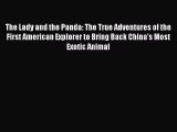 Read The Lady and the Panda: The True Adventures of the First American Explorer to Bring Back