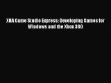 Download XNA Game Studio Express: Developing Games for Windows and the Xbox 360 ebook textbooks