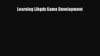 Read Learning Libgdx Game Development E-Book Download