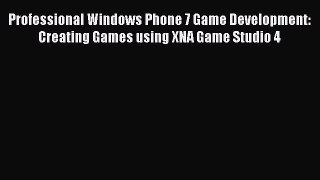 Read Professional Windows Phone 7 Game Development: Creating Games using XNA Game Studio 4