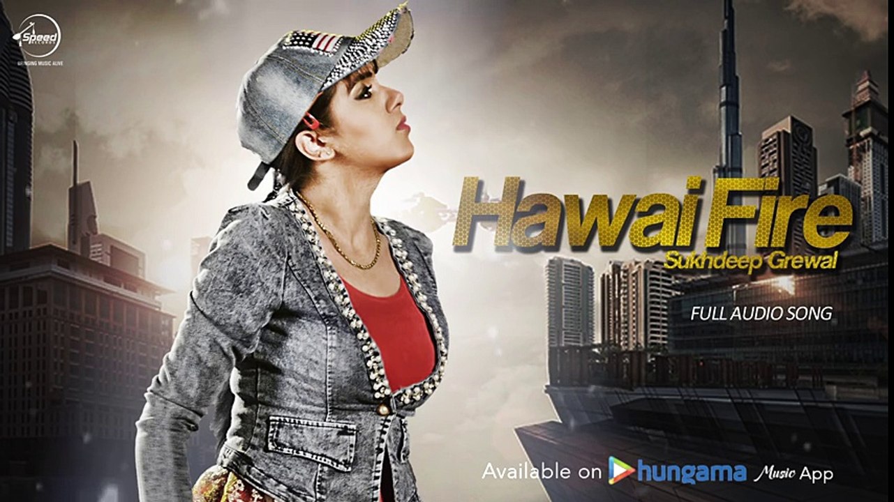 Hawai Fire ( Audio Song) - Sukhdeep Grewal - Latest Punjabi Songs 2015 - Songs HD