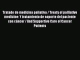 Read Tratado de medicina paliativa / Treaty of palliative medicine: Y tratamiento de soporte