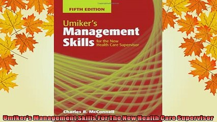 EBOOK ONLINE  Umikers Management Skills For The New Health Care Supervisor  BOOK ONLINE