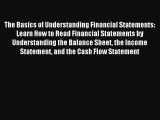Read The Basics of Understanding Financial Statements: Learn How to Read Financial Statements