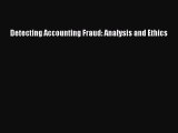 Download Detecting Accounting Fraud: Analysis and Ethics Ebook Free