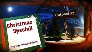 Outpost 27 Christmas Special 2012